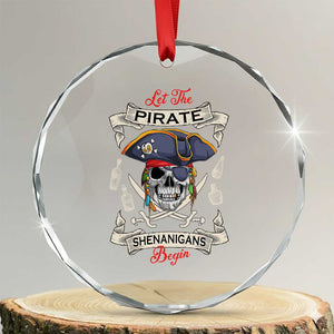 Skull Pirate Let The Pirate Shenanigans Begin Crystal Glass Ornament Halloween Crossbones Freebooter TS10 Transparent Glass 3'' Circle Print Your Wear