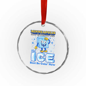 Snow is Welcome Ice is Not Crystal Glass Ornament Funny Against Ice Minneapolis Resistance and Justice TS02 Print Your Wear
