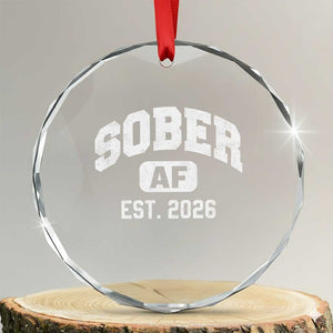 Sober AF 2026 AA Recovery Achiever Sobriety Anniversary Crystal Glass Ornament TS11 Transparent Glass 3'' Circle Print Your Wear