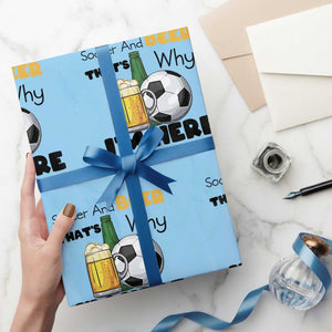 Soccer And Beer That Is Why I Am Here Wrapping Paper Roll Funny Drinking Lover TS12 Light Blue Print Your Wear