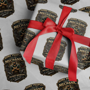 Some People Call Me Mechanic Important Call Me Dad Wrapping Paper Roll Fathers Day Gift TS12 White Print Your Wear