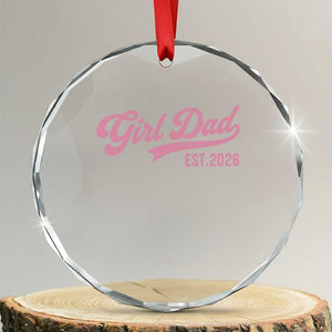Soon to Be Daddy of Baby Girl 2026 Crystal Glass Ornament Promoted to Daddy New Dad TS14 Transparent Glass 3'' Circle Print Your Wear