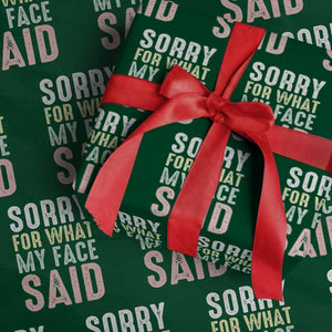 Sorry for What My Face Said Wrapping Paper Roll Retro Funny Mood Sarcastic Resting Face TS10 Green Print Your Wear