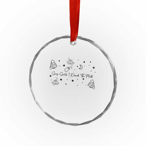 Sorry Santa I Drank The Milk Crystal Glass Ornament Newborn Baby First Xmas TS10 Print Your Wear