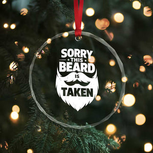 Sorry This Beard Is Taken Crystal Glass Ornament Valentines Day For Him Dad TS10 Print Your Wear