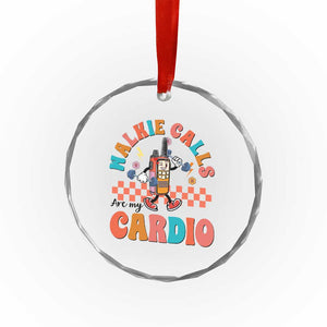 Special Education Crystal Glass Ornament Walkie Calls Are My Cardio Inspirational ABA SPED TS02 Print Your Wear