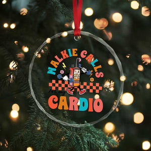 Special Education Crystal Glass Ornament Walkie Calls Are My Cardio Inspirational ABA SPED TS02 Print Your Wear