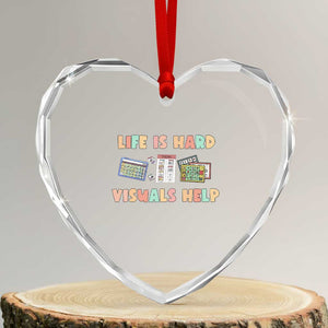 Special Education Heart Crystal Glass Ornament Life Is Hard Visuals Help Sped Teacher TS02 Transparent Glass 3'' Heart Print Your Wear
