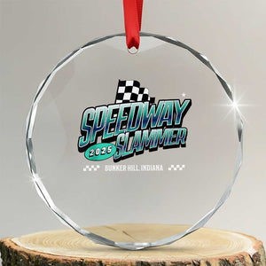 Speedway Slammer 2025 Crystal Glass Ornament Bunker Hill Indiana TS02 Transparent Glass 3'' Circle Print Your Wear
