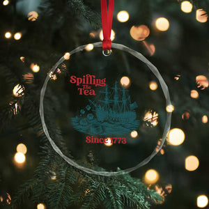 Spilling The Tea Since 1773 Crystal Glass Ornament American History Gift TS12 Print Your Wear