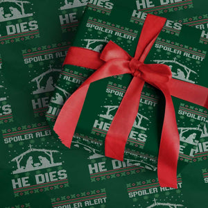 Spoiler Alert He Dies Wrapping Paper Roll Funny Nativity Scene Dark Humor Ugly Xmas TS10 Green Print Your Wear