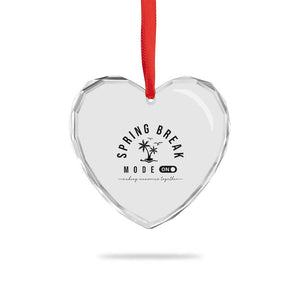 Spring Vacation Break 2025 Heart Crystal Glass Ornament Mode On Party Ready Beach Vibes TS02 Print Your Wear