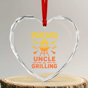 Stand Back Uncle Is Grilling Heart Crystal Glass Ornament Funny Fathers Day BBQ