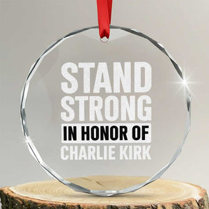 Stand Strong in Honor of Charlie Kirk Crystal Glass Ornament TS10 Transparent Glass 3'' Circle Print Your Wear