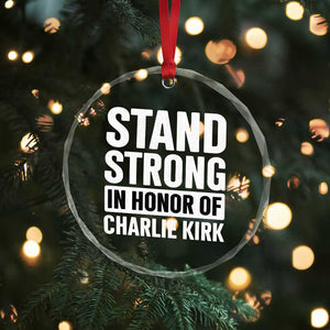 Stand Strong in Honor of Charlie Kirk Crystal Glass Ornament TS10 Print Your Wear