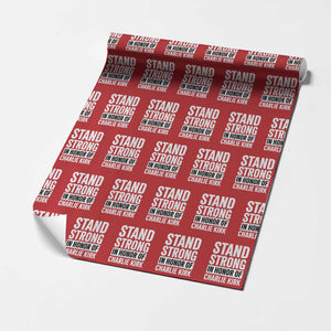 Stand Strong in Honor of Charlie Kirk Wrapping Paper Roll TS10 Red Print Your Wear