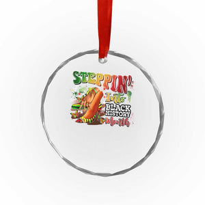 Steppin' Into Black History Month Crystal Glass Ornament African American Month Proud Melanin TS11 Print Your Wear