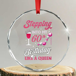 Stepping Into My 60th Birthday Crystal Glass Ornament Like A Queen Pink Wine Glass TS02 Transparent Glass 3'' Circle Print Your Wear