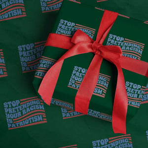 Stop Pretending Your Racism Is Patriotism Wrapping Paper Roll Red White and Blue TS02 Green Print Your Wear