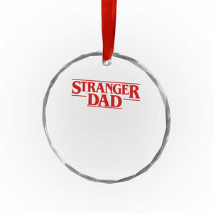 Stranger Dad Crystal Glass Ornament Funny Fathers Day Movie Gift TS11 Print Your Wear