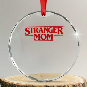 Stranger Mom Crystal Glass Ornament Funny Mothers Day Movie Gift TS11 Transparent Glass 3'' Circle Print Your Wear