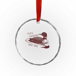 Stupid Canadian Wolf Bird Common Loon Crystal Glass Ornament Funny Absurd Bird Meme Humor TS02 Print Your Wear