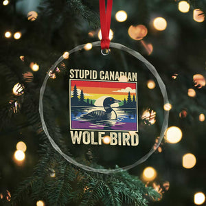 Stupid Canadian Wolf Bird Crystal Glass Ornament Funny Common Loon Meme LGBT Hockey TS11 Print Your Wear