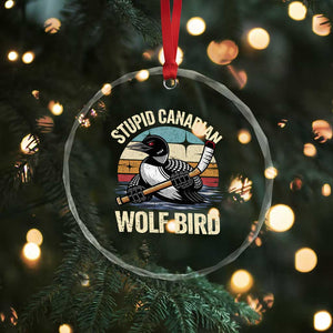 Stupid Canadian Wolf Bird Crystal Glass Ornament Retro Romance Hockey LGBT Book Movie Fans Gift TS10 Print Your Wear