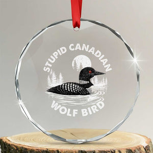 Stupid Canadian Wolf Bird Crystal Glass Ornament Sarcastic LGBT Hockey Fan TS10 Transparent Glass 3'' Circle Print Your Wear