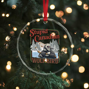 Stupid Canadian Wolf Bird Crystal Glass Ornament Vintage Heated Hookey Loon Meme TS10 Print Your Wear
