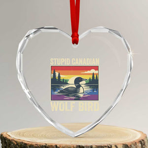 Stupid Canadian Wolf Bird Heart Crystal Glass Ornament Funny Common Loon Meme LGBT Hockey TS11 Transparent Glass 3'' Heart Print Your Wear