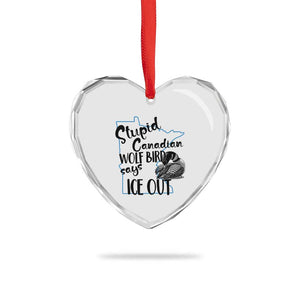 Stupid Canadian Wolf Bird Says Ice Out Heart Crystal Glass Ornament Funny Activist Loon Minnesota Rebel TS02 Print Your Wear