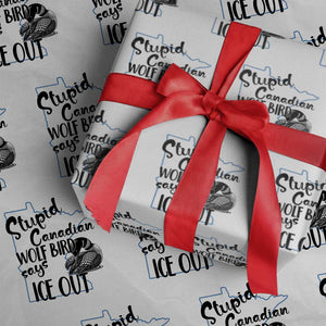 Stupid Canadian Wolf Bird Says Ice Out Wrapping Paper Roll Funny Activist Loon Minnesota Rebel TS02 White Print Your Wear