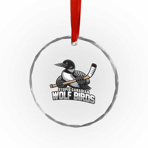 Stupid Canadian Wolf Birds Crystal Glass Ornament Funny Common Loon Viral Hockey Romance TS02 Print Your Wear