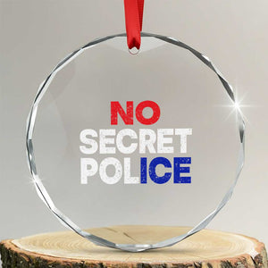 Subtle Abolish Ice Crystal Glass Ornament No Secret Police TS10 Transparent Glass 3'' Circle Print Your Wear