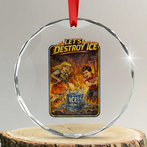 Subtle Abolish Ice Crystal Glass Ornament Retro Protest Satirical Graphic Let's Destroy Ice TS10 Transparent Glass 3'' Circle Print Your Wear
