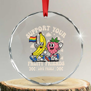 Support Your Fruity Friends Crystal Glass Ornament Retro Cute Banana and Berry LGBT Pride Support TS02 Transparent Glass 3'' Circle Print Your Wear