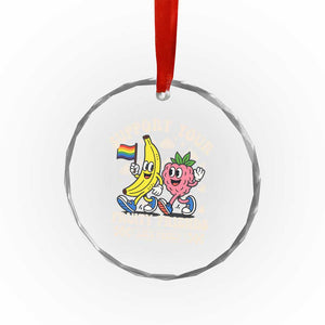 Support Your Fruity Friends Crystal Glass Ornament Retro Cute Banana and Berry LGBT Pride Support TS02 Print Your Wear