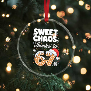 Sweet Chaos Thanks to 67 Crystal Glass Ornament Funny Christmas Cookie Meme with Sprinkles TS02 Print Your Wear