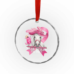 Talk Derby To Me Crystal Glass Ornament Funny Horse Racing Oaks Derby Day Pink Ribbon TS11 Print Your Wear
