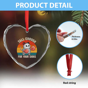 Tall Enough For Your Shins Heart Crystal Glass Ornament Funny Possum Meme TS14 Print Your Wear