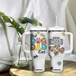 Personalized Dog Dad 3D Inflated Effect Printed Tumbler With Handle Custom Dogs Photo Best Dog Dad Ever Thanks For Belly Rubs And Picking Up My Poop TB02 Print Your Wear