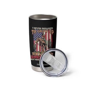 Horse Dad Tumbler Cup I Never Dreamed To Grow Up To Be A Super Sexy But I'm Nailing It TB02 Print Your Wear