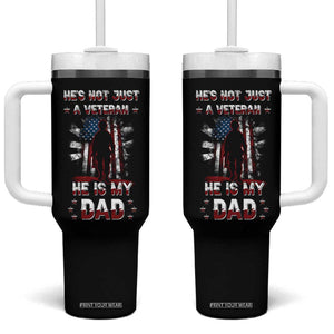 Veteran Dad Tumbler With Handle He Is Not Just A Veteran He Is My Dad My Hero TB02 One Size: 40 oz Black Print Your Wear
