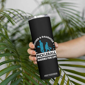 Pickleball Dad Skinny Tumbler Father And Daughter Pickleball Buddies For Life TB02 Print Your Wear