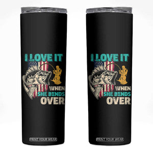 Funny Fishing Skinny Tumbler I Love It When She Bends Over Fisherman Fishing Rod TB02 Black Print Your Wear