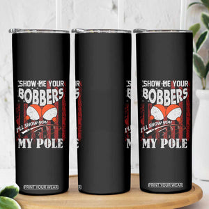 Funny Fishing Skinny Tumbler Show Me Your Bobbers I'll Show You My Pole Retro US Flag TB02 Print Your Wear