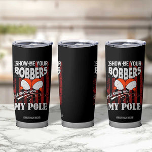 Funny Fishing Tumbler Cup Show Me Your Bobbers I'll Show You My Pole Retro US Flag TB02 Print Your Wear