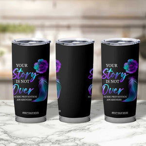 Suicide Prevention Awareness Tumbler Cup Teal Purple Gradient Floral Semicolon Your Story Is Not Over Stay TB02 Print Your Wear