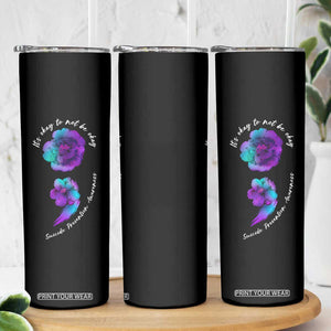Suicide Prevention Awareness Skinny Tumbler Teal Purple Floral Semicolon It's Ok To Not Be Ok TB02 Print Your Wear